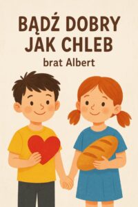 plakat na którym dziewczynka trzyma w dłoni chleb a chłopiec serce