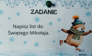 Tekst zadania: Napisz list do Świętego Mikołaja